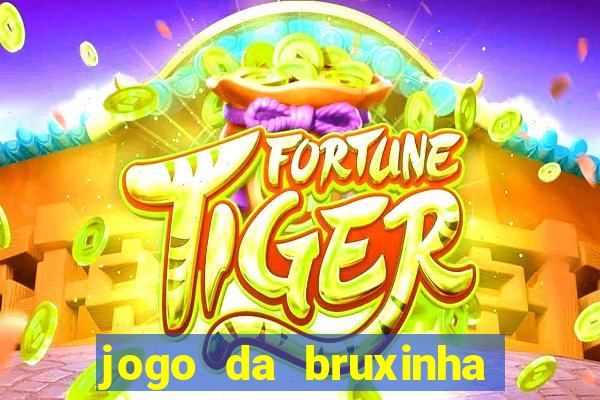 jogo da bruxinha que ganha dinheiro